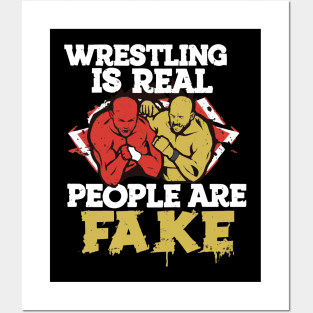 wrestling is real people are fake X Posters and Art